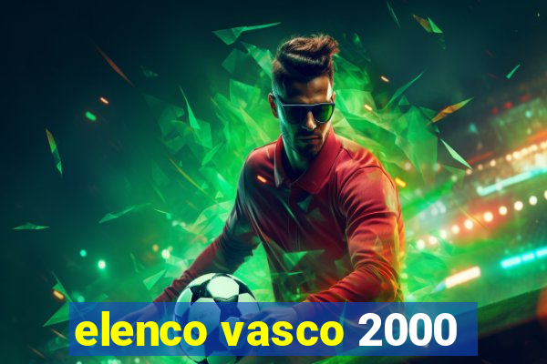 elenco vasco 2000